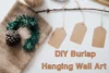 Create Frameless Burlap Wall Art in Just a Few Steps - Post Thumbnail